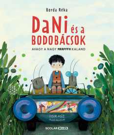 Dani és a bodobácsok - Avagy a nagy MRRFFFH kaland