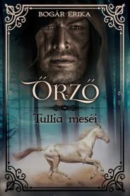 Őrző - Tullia meséi