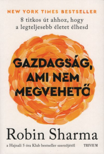 Gazdaság, ami nem megvehető - 8 titkos út ahhoz, hogy a legteljesebb életet élhesd