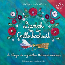 Bartók bei der Grillenhochzeit - Bartók és a tücsöklagzi (német)