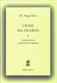 Uram, ha akarod… - Csendes percek a próbatételek napjaiban