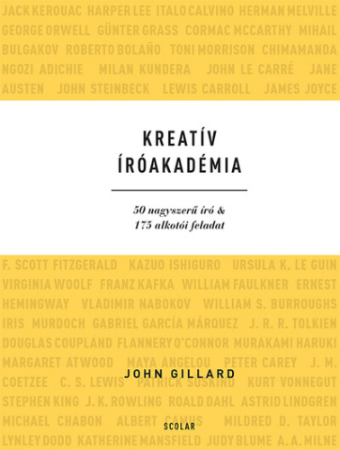 Kreatív Íróakadémia - 50 nagyszerű író & 175 alkotói feladat
