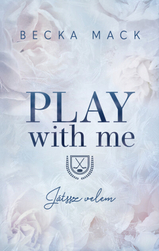 Play With Me - Játssz velem (éldekorált)