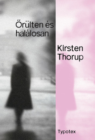 Őrülten és halálosan - Typotex Világirodalom