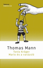 Tonio Kröger, Mario és a varázsló - Talentum Diákkönyvtár