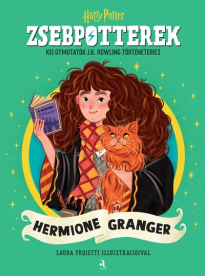 ZsebPotterek - Hermione Granger - Kis útmutatók J.K. Rowling Harry Potter-történeteihez
