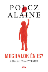 Meghalok én is? - A halál és a gyermek