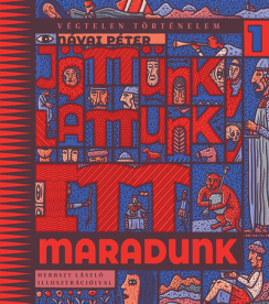 Jöttünk, láttunk, itt maradunk - Végtelen történelem 1