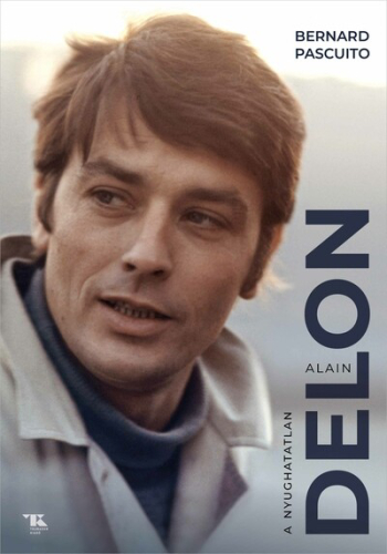 Alain Delon - A nyughatatlan