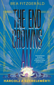 The End Crowns All - Harcolj a szerelemért! (élfestett)