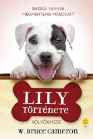 Egy kutya négy élete - Lily története - Kölyökmese