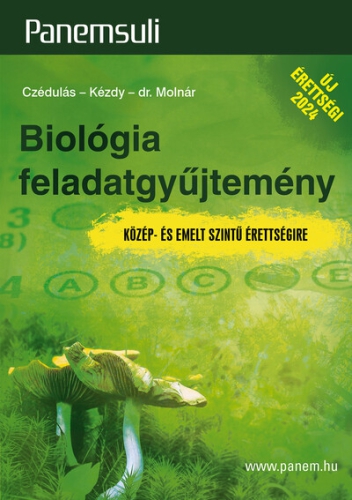 Biológia feladatgyűjtemény - Közép-és emelt szintű érettségire - Panemsuli - új érettségi 2024