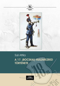 A 17. (Bocskai) huszárezred története
