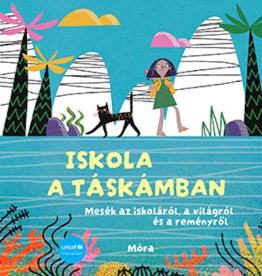 Iskola a táskámban -  Unicef mesekönyv