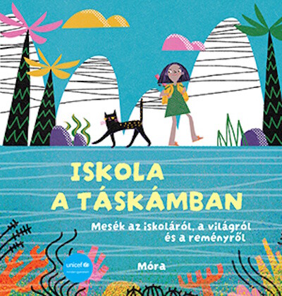 Iskola a táskámban -  Unicef mesekönyv