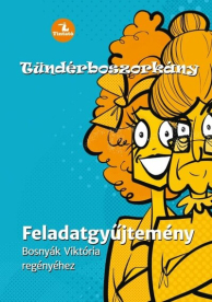 Tündérboszorkány Feladatgyűjtemény Bosnyák Viktória regényéhez - 3-5. osztályosok számára (új kiadás)