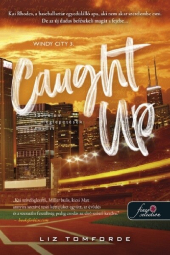 Caught Up - Szerelem a meglepetések között - Windy City 3.