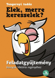 Elek, merre keresselek? - Feladatgyűjtemény - Tengernyi Tudás