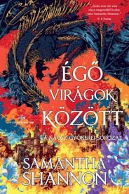 Égő virágok között - A káosz gyökerei-sorozat (éldekorált)