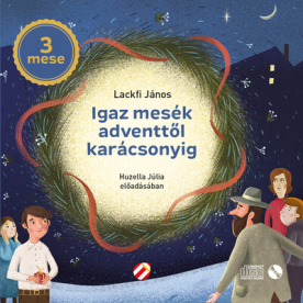 Igaz mesék adventtől karácsonyig - Hangoskönyv (CD)