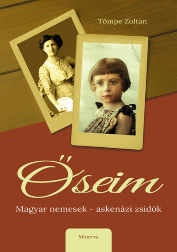 Őseim - Magyar nemesek - askenázi zsidók