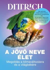 A jövő neve élet - Megoldás a klímaváltozásra és a világbékére (új kiadás)