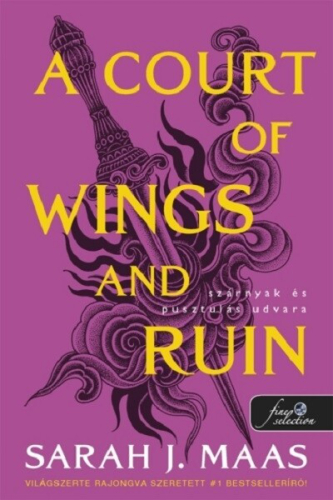 A Court of Wings and Ruin - Szárnyak és pusztulás udvara - Tüskék és rózsák udvara 3. (új kiadás)(új borító)