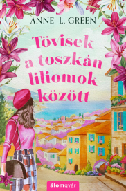 Tövisek a toszkán liliomok között (éldekorált)