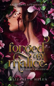 Forged by Malice - Vétekben megedzve - A szépség és a fenevadak (éldekorált)