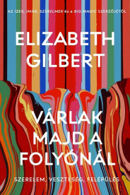 Várlak majd a folyónál - Szerelem, veszteség, felépülés