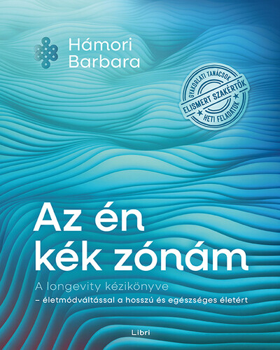 Az én kék zónám - A longevity kézikönyve - életmódváltással a hosszú és egészséges életért