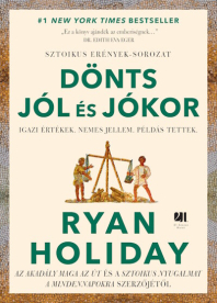 Dönts jól és jókor - Sztoikus erények sorozat