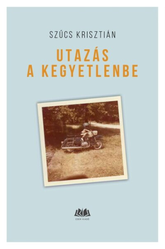 Utazás a kegyetlenbe