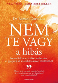 Nem te vagy a hibás - Ismerd fel narcisztikus embereket, és gyógyulj fel az általuk okozott sérülésekből