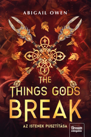 The Things Gods Break - Az istenek pusztítása