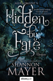 Hidden by Fate - Elrejtve - Alfa-sorozat 5.  (éldekorált)