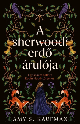A sherwoodi erdő árulója - Egy sosem hallott Robin Hood-történet