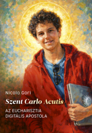 Szent Carlo Acutis - Az Eucharisztia digitális apostola
