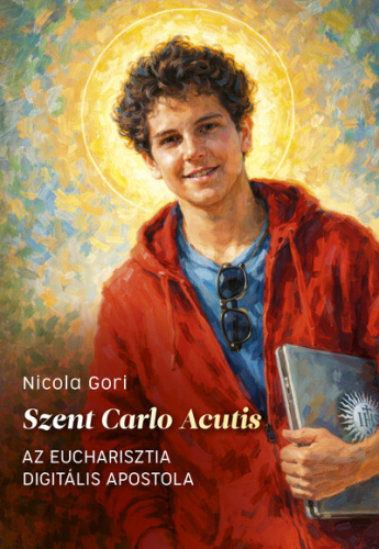 Szent Carlo Acutis - Az Eucharisztia digitális apostola