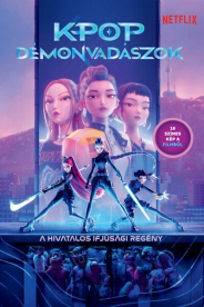 K-pop démonvadászok - Az eredeti könyv a filmből (hivatalos Netflix-kiadás)