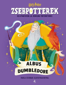 ZsebPotterek - Albus Dumbledore - Kis útmutatók J.K. Rowling Harry Potter-történeteihez