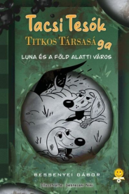 Luna és a föld alatti város - Tacsitesók titkos társasága 2.