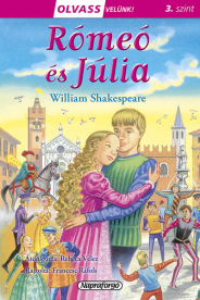 Rómeó és Júlia - Olvass velünk! (3 szint)
