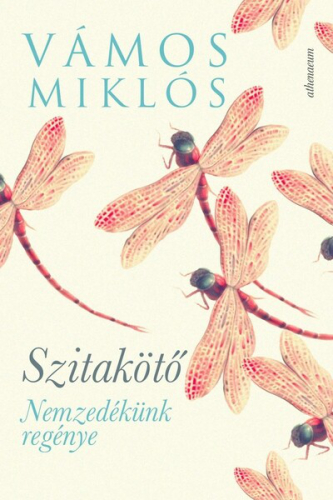 Szitakötő - Nemzedékünk regénye (új kiadás)