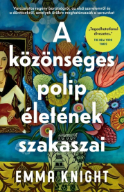 A közönséges polip életének szakaszai - Varázslatos regény barátságról, az első szerelemről és a döntésekről, amelyek ör