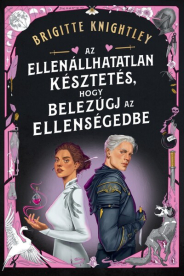 Az ellenállhatatlan késztetés, hogy belezúgj az ellenségedbe