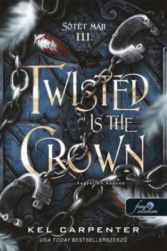 Twisted is the Crown - Kegyetlen korona - Sötét Maji III.