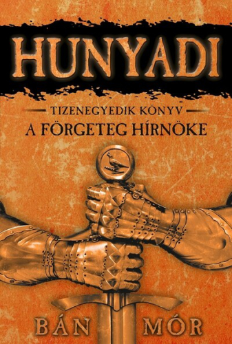 Hunyadi 11. - A förgeteg hírnöke (új kiadás).