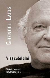 Visszatalálni - Cikkek, esszék, tanulmányok I.