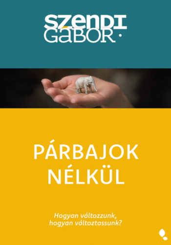 Párbajok nélkül - Hogyan változzunk, hogyan változtassunk (új kiadás)